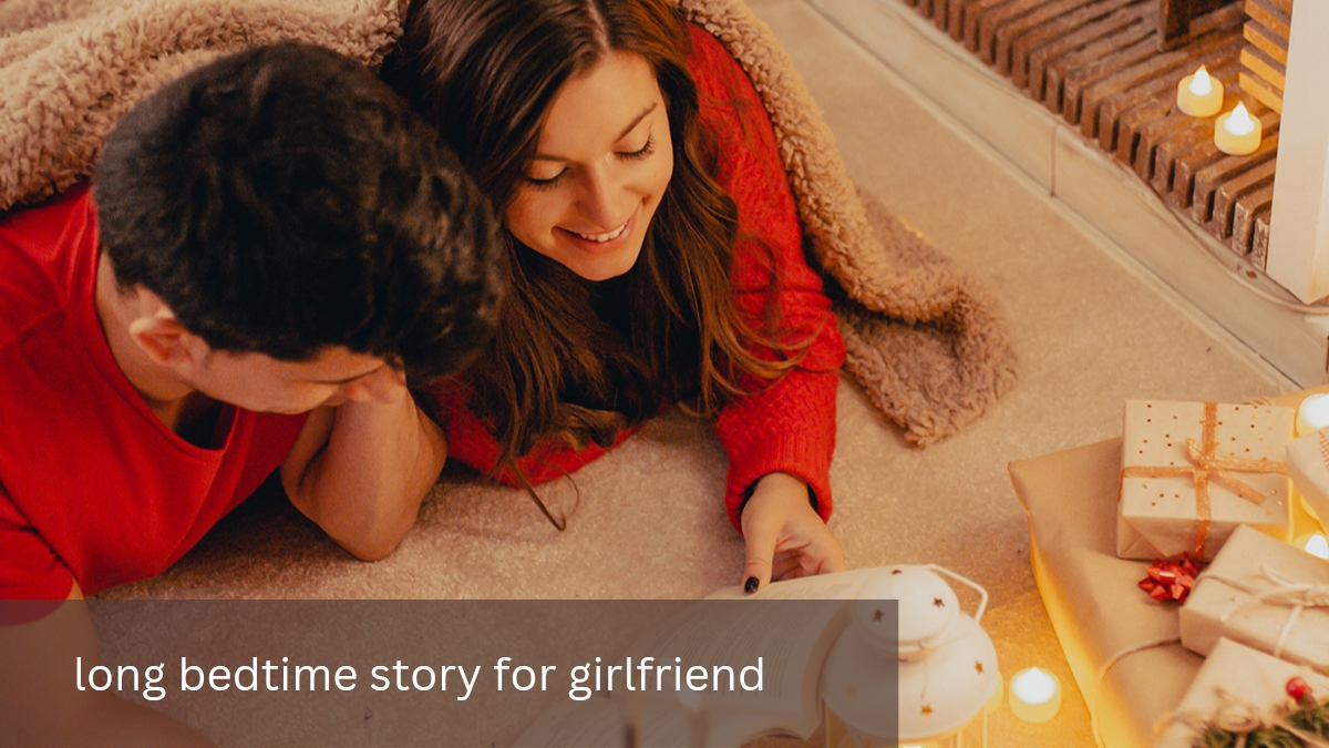 long bedtime story for girlfriend