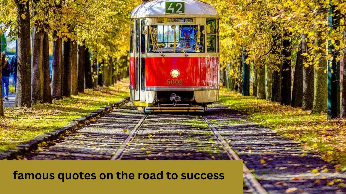 famous quotes on the road to success