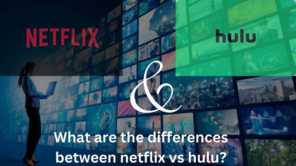 What are the differences between netflix vs hulu?