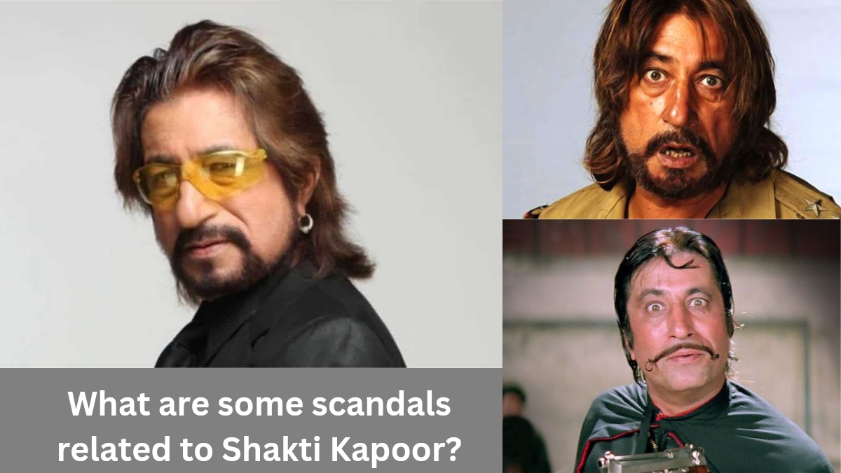 What are some scandals related to Shakti Kapoor?