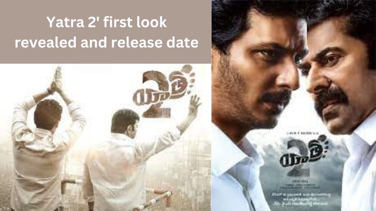 ‘Yatra 2 first look’ revealed and release date