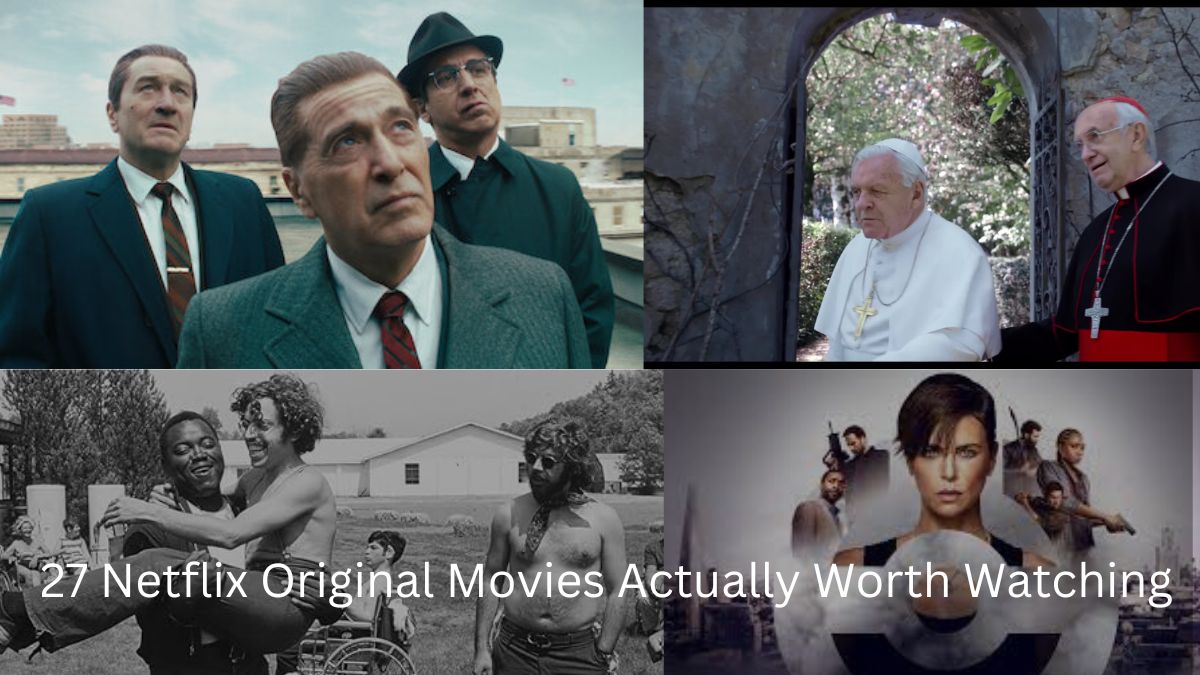 27 Netflix Original Movies Actually Worth Watching