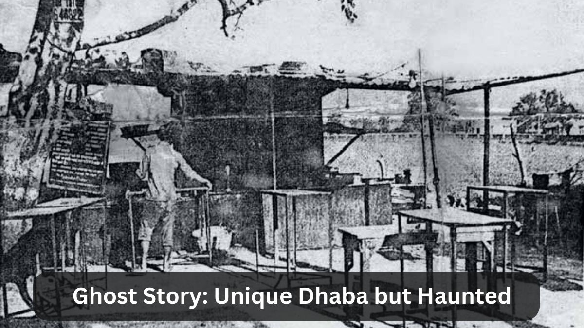 Ghost Story: Unique Dhaba but Haunted