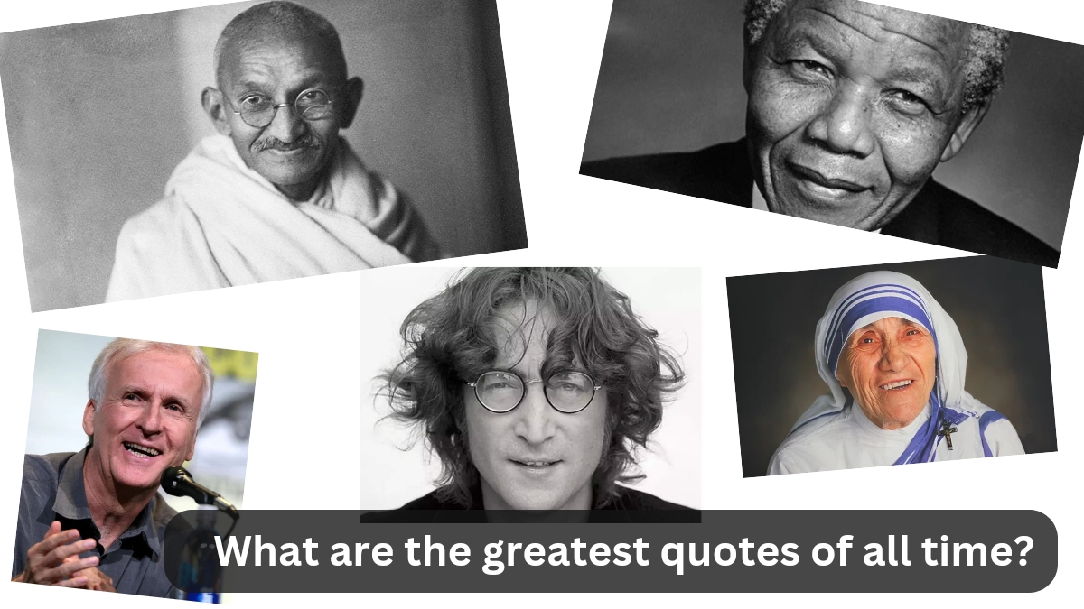 What are the greatest quotes of all time?